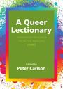 Text: "A Queer Lectionary (IM)PROPER READINGS FROM THE MARGINS YEAR C Edited by Peter Carlson." Bunte, spritzige Ränder.