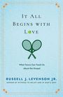 „It All Begins with Love: What Tennis Can Teach Us About the Gospel“ von Russell J. Levenson Jr. zeigt zwei Tennisschläger.