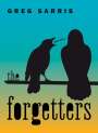 Greg Sarris: The Forgetters, Buch