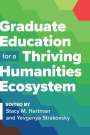 : Graduate Education for a Thriving Humanities Ecosystem, Buch