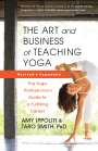 Amy Ippoliti: The Art and Business of Teaching Yoga (Revised): The Yoga Professional's Guide to a Fulfilling Career, Buch