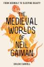 Shiloh Carroll: The Medieval Worlds of Neil Gaiman: From Beowulf to Sleeping Beauty, Buch