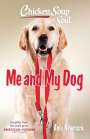 Amy Newmark: Chicken Soup for the Soul: Me and My Dog, Buch