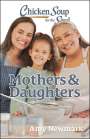 Amy Newmark: Chicken Soup for the Soul: Mothers and Daughters, Buch