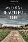 Craig Lancaster: And It Will Be a Beautiful Life, Buch