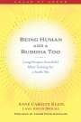 Anne Klein: Being Human and a Buddha Too: Longchenpa's Seven Trainings for a Sunlit Sky, Buch