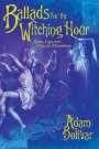 Adam Bolivar: Ballads for the Witching Hour, Buch