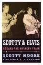 Scotty Moore: Scotty and Elvis: Aboard the Mystery Train, Buch