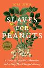 Jori Lewis: Slaves for Peanuts, Buch
