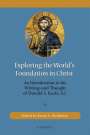 : Exploring the World's Foundation in Christ, Buch