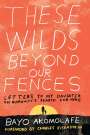 Bayo Akomolafe: These Wilds Beyond Our Fences, Buch