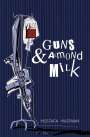Mustafa Marwan: Guns and Almond Milk, Buch