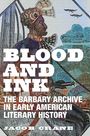 Jacob Crane: Blood and Ink: The Barbary Archive in Early American Literary History, Buch