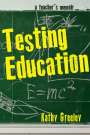 Kathy Greeley: Testing Education, Buch