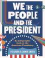 Pj Creek: We the People and the President: An Infographic Look at the American Presidency, Buch