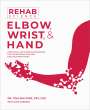 Tom Walters: Rehab Science: Elbow, Wrist, & Hand, Buch