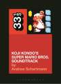 Andrew Schartmann (Yale University, USA): Koji Kondo's Super Mario Bros. Soundtrack, Buch