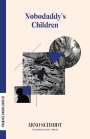 Arno Schmidt: Nobodaddy's Children, Buch