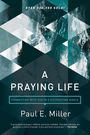 Paul E Miller: A Praying Life, Buch