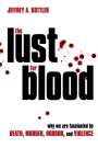 Jeffrey A Kottler: The Lust for Blood, Buch