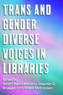 Krista McCracken: Trans and Gender Diverse Voices in Libraries, Buch