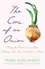 Mark Kurlansky: The Core of an Onion, Buch