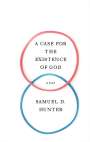 Samuel D. Hunter: A Case for the Existence of God, Buch