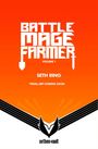 BATTLE MAGE FARMER Volume 1 SETH RING *FINAL ART COMING SOON; Logo unten mit orange-weißem Hintergrund.