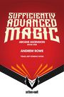 Oberer Text: "SUFFICIENTLY ADVANCED MAGIC". Unten: "ARCANE ASCENSION", "BOOK ONE", "ANDREW ROWE". Logo in Schwarz-Weiß.