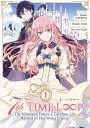 Touko Amekawa: 7th Time Loop: The Villainess Enjoys a Carefree Life Married to Her Worst Enemy! (Manga) Vol. 1, Buch