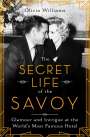 Olivia Williams: The Secret Life of the Savoy: Glamour and Intrigue at the World's Most Famous Hotel, Buch