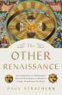 Paul Strathern: The Other Renaissance: From Copernicus to Shakespeare: How the Renaissance in Northern Europe Transformed the World, Buch