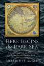 Meredith Francesca Small: Here Begins the Dark Sea, Buch