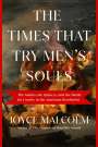 Joyce Lee Malcolm: The Times That Try Men's Souls: The Adams, the Quincys, and the Families Divided by the American Revolution--And How They Shaped a New Nation, Buch