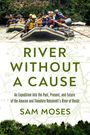 Sam Moses: River Without a Cause, Buch
