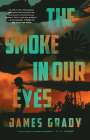 James Grady: The Smoke in Our Eyes, Buch