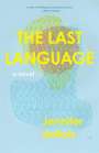 Jennifer Dubois: The Last Language, Buch