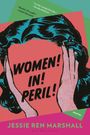 Jessie Ren Marshall: Women! In! Peril!, Buch