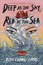 Rita Chang-Eppig: Deep as the Sky, Red as the Sea, Buch