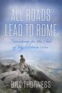 Bill Thorness: All Roads Lead to Rome, Buch