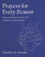Timothy J. S. Seamans: Prayers for Every Season, Buch