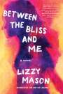Lizzy Mason: Between the Bliss and Me, Buch