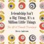 Becca Anderson: Friendship Isn't a Big Thing, It's a Million Little Things, Buch