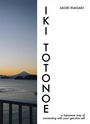 Saori Inagaki: Iki Totonoe: A Japanese Way of Connecting with Your Genuine Self, Buch