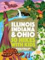 Sharon Dewar: 50 Hikes with Kids Illinois, Indiana, and Ohio, Buch