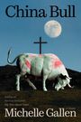 Text: "CHINA BULL", "COVER TO COME", "A NOVEL", "Michelle Gallen". Schwarzer Hintergrund mit weißer und roter Schrift.
