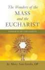 Mary Ann Fatula: The Wonders of the Mass and the Eucharist, Buch