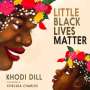 Khodi Dill: Little Black Lives Matter, Buch