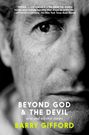Barry Gifford: Beyond God & the Devil, Buch