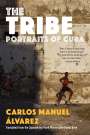 Carlos Manuel Álvarez: The Tribe: Portraits of Cuba, Buch
